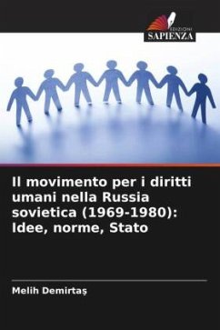 Il movimento per i diritti umani nella Russia sovietica (1969-1980): Idee, norme, Stato - Demirtas, Melih