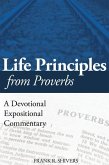 Life Principles from Proverbs: A Devotional Expositional Commentary