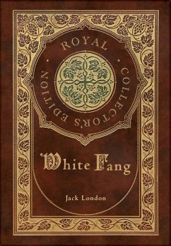 White Fang (Royal Collector's Edition) (Case Laminate Hardcover with Jacket) - London, Jack