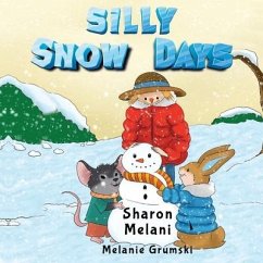 Silly Snow Days - Melani, Sharon; Grumski, Melanie