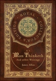 As a Man Thinketh and other Writings - Allen, James