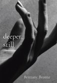 deeper, still