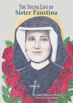 The Young Life of Sister Faustina - Jordan Mohan, Claire