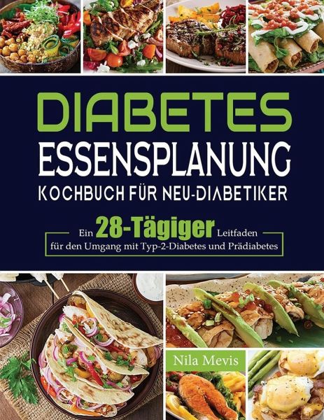 Diabetes Essensplanung Kochbuch für Neu-Diabetiker von Nila Mevis portofrei  bei bücher.de bestellen