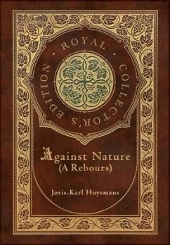 Against Nature (A rebours) (Royal Collector's Edition) (Case Laminate Hardcover with Jacket) - Huysmans, Joris-Karl