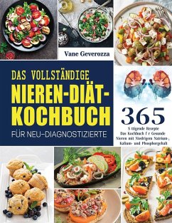 Das Vollständige Nieren-Diät-Kochbuch für Neu-Diagnostizierte - Geverozza, Vane