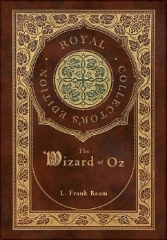 The Wizard of Oz (Royal Collector's Edition) (Case Laminate Hardcover with Jacket) - Baum, L Frank