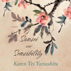 Sansei and Sensibility: Stories - Yamashita, Karen Tei