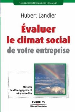 Evaluer le climat social de votre entreprise: Mesurer le désengagement et y remédier - Landier, Hubert