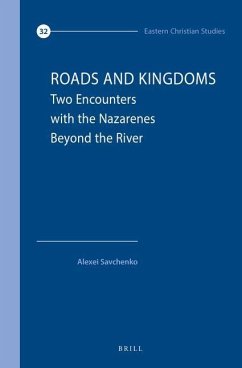 Roads and Kingdoms: Two Encounters with the Nazarenes Beyond the River - Savchenko, Alexei