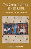 The Cruelty of the Fisher King The Cruelty of the Fisher King