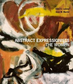 Abstract Expressionists: The Women - Landau, Ellen G; Marter, Joan M