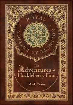 The Adventures of Huckleberry Finn (Royal Collector's Edition) (Illustrated) (Case Laminate Hardcover with Jacket) - Twain, Mark