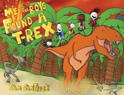 Me and the Boys Found a T-Rex - Santrock, Sam