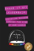 Shake It Off Leadership: Achieving Success Through The Eyes Of Our Labels