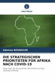DIE STRATEGISCHEN PRIORITÄTEN FÜR AFRIKA NACH COVID-19