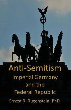 Anti-Semitism: Imperial Germany and the Federal Republic - Rugenstein, Ernest R.