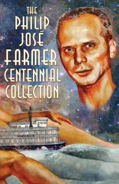 The Philip José Farmer Centennial Collection - Farmer, Philip Jose