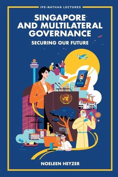 Singapore and Multilateral Governance: Securing Our Future - Heyzer, Noeleen