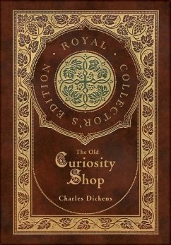 The Old Curiosity Shop (Royal Collector's Edition) (Case Laminate Hardcover with Jacket) - Dickens, Charles