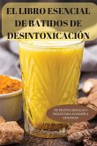 EL LIBRO ESENCIAL DE BATIDOS DE DESINTOXICACIÓN