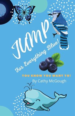 JUMP FOR EVERYTHING BLUE - McGough, Cathy