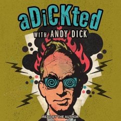Adickted with Andy Dick - Dick, Andy