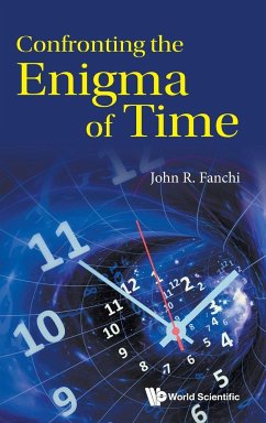 Confronting the Enigma of Time - John R Fanchi