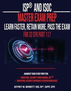 ISP(R) and ISOC Master Exam Prep-Learn Faster, Retain More, Pass the Exam - For 32 CFR Part 117 - Bennett, Jeffrey W.