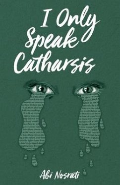 I Only Speak Catharsis - Nosrati, Abi