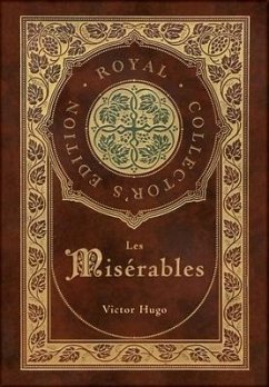 Les Misérables (Royal Collector's Edition) (Annotated) (Case Laminate Hardcover with Jacket) - Hugo, Victor