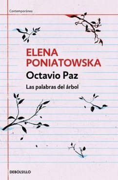 Octavio Paz. Las Palabras del Árbol / Octavio Paz. the Words of the Tree - Poniatowska, Elena