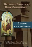 Orthodox Christian Bible Commentary: Colossians, 1 Thessalonians, 2 Thessalonians