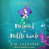 A Mermaid in Middle Grade Book 2: The Far-Finding Ring
