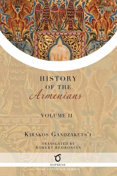 Kirakos Gandzakets'i's History of the Armenians - Gandzakets'i, Kirakos