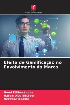 Efeito de Gamificação no Envolvimento da Marca - ElShoubashy, Hend;Abd ElKader, Hatem;Khalifa, Nermine