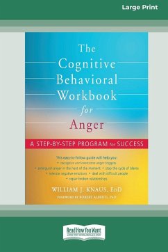 The Cognitive Behavioral Workbook for Anger - Knaus, William J
