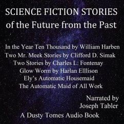 Science Fiction Stories of the Future from the Past - Various Authors; Bellamy, Elizabeth W.; Simak, Clifford D.