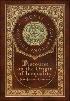 Discourse on the Origin of Inequality (Royal Collector's Edition) (Case Laminate Hardcover with Jacket) - Rousseau, Jean-Jacques