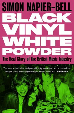Black Vinyl White Powder: The Real Story of the British Music Industry - Napier-Bell, Simon