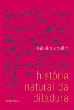 História natural da ditadura - Coelho, Teixeira