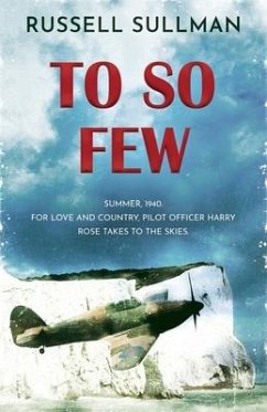 To So Few: A Novel of the Battle of Britain - Sullman, Russell