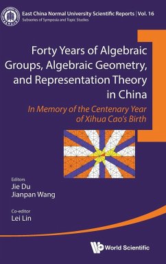 FORTY YRS ALGEBRAIC GROUP, ALGEBRAIC GEOMETRY & REPRESENT .. - Jie Du, Jianpan Wang & Lei Lin