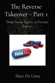 The Reverse Takeover - Part 1: From Sweat Equity to Private Equity