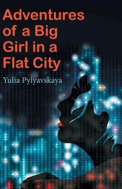 Adventures of a Big Girl in a Flat City - Pylyavskaya, Yulia