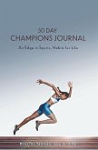 30 Day Champions Journal: An Edge in Sports, Habits for Life