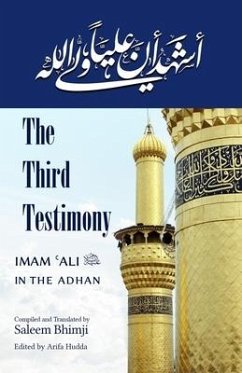 The Third Testimony: Ali in the Adhan - Bhimji, Saleem