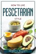 HOW TO LIVE PESCETARIAN STYLE - Bild 1