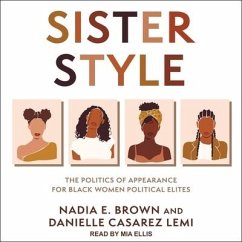 Sister Style: The Politics of Appearance for Black Women Political Elites - Lemi, Danielle Casarez; Brown, Nadia E.