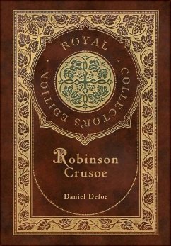 Robinson Crusoe (Royal Collector's Edition) (Illustrated) (Case Laminate Hardcover with Jacket) - Defoe, Daniel